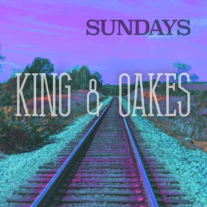 Sundays by King and Oakes